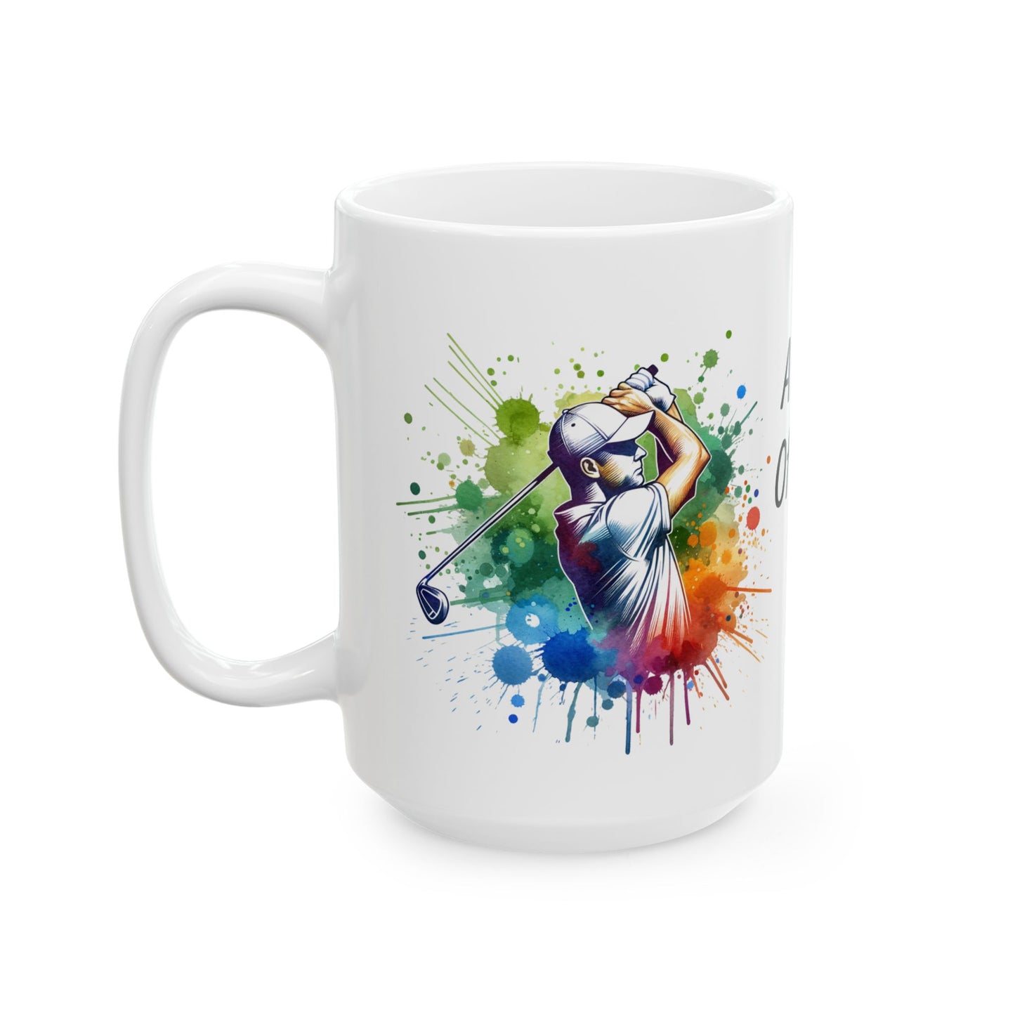 A Day of Golf Ceramic Mug — 11oz & 15oz Coffee Cup for Golf Lovers