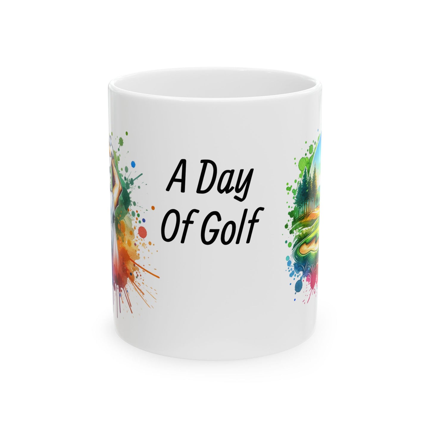 A Day of Golf Ceramic Mug — 11oz & 15oz Coffee Cup for Golf Lovers