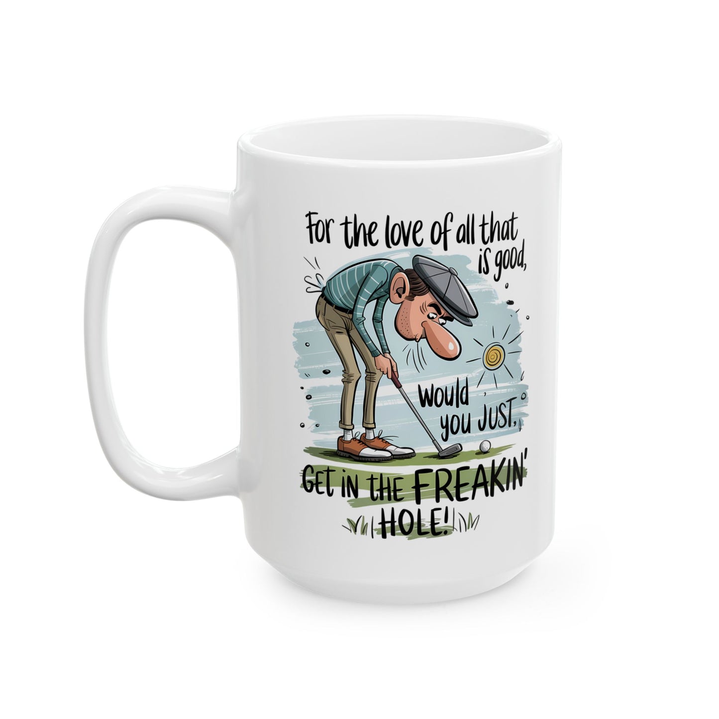 Funny Golf Cartoon Would You Just Get in the Freakin' Hole Mug
