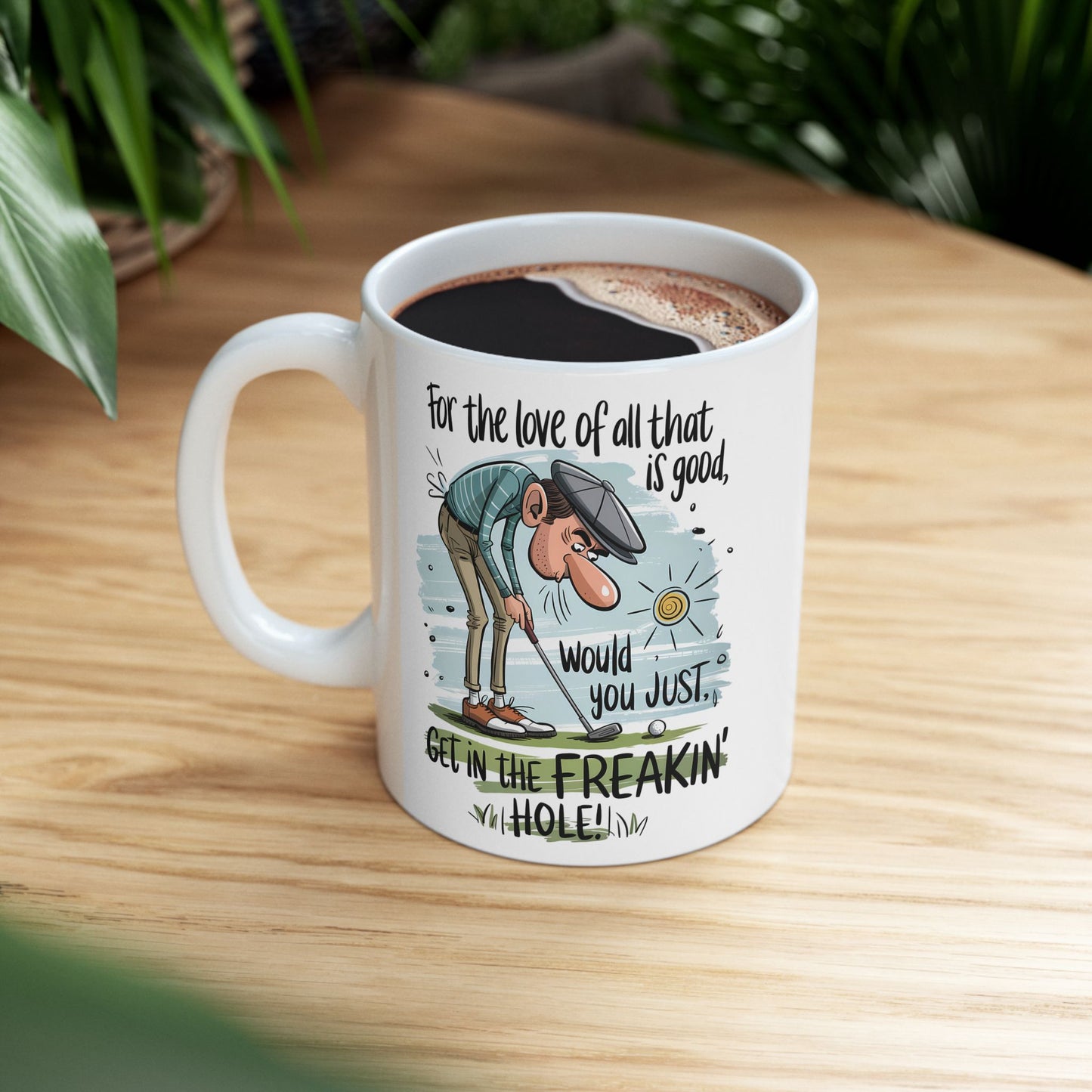 Funny Golf Cartoon Would You Just Get in the Freakin' Hole Mug