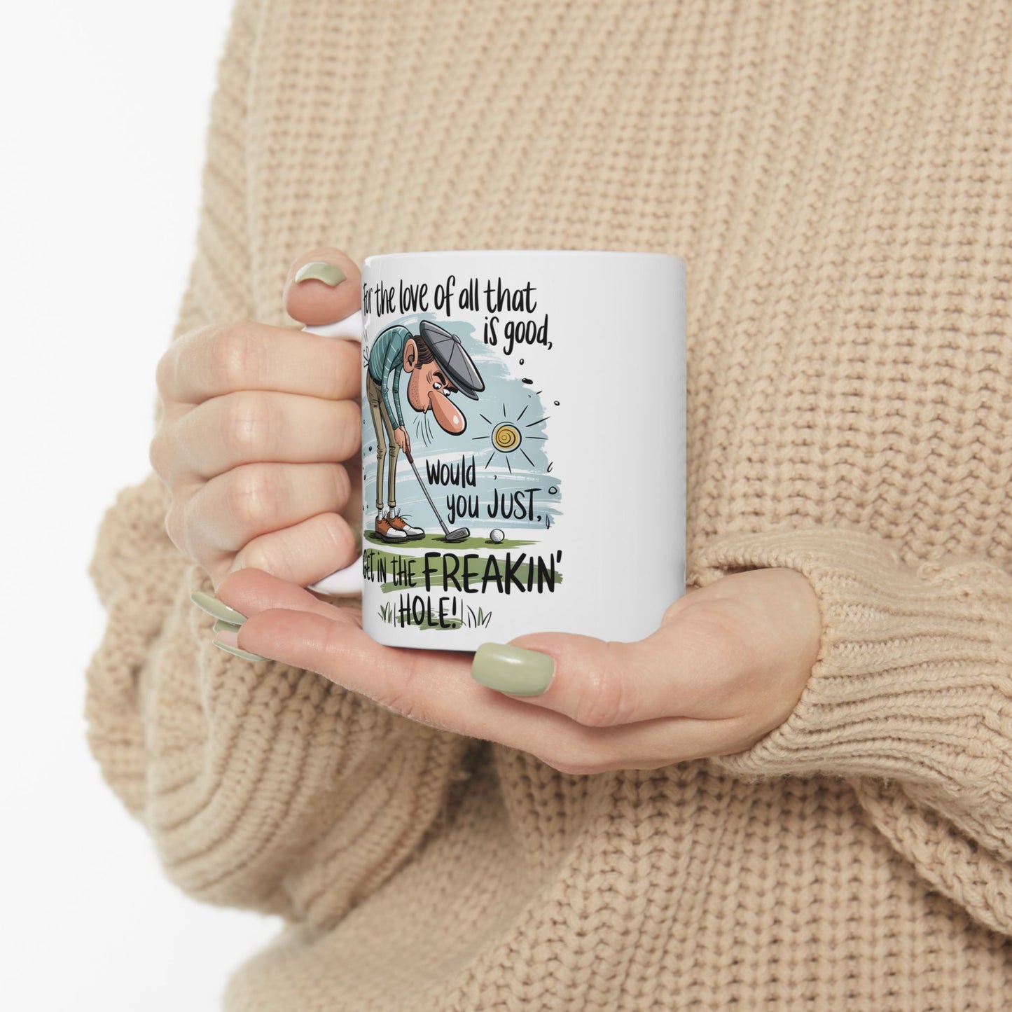 Funny Golf Cartoon Would You Just Get in the Freakin' Hole Mug