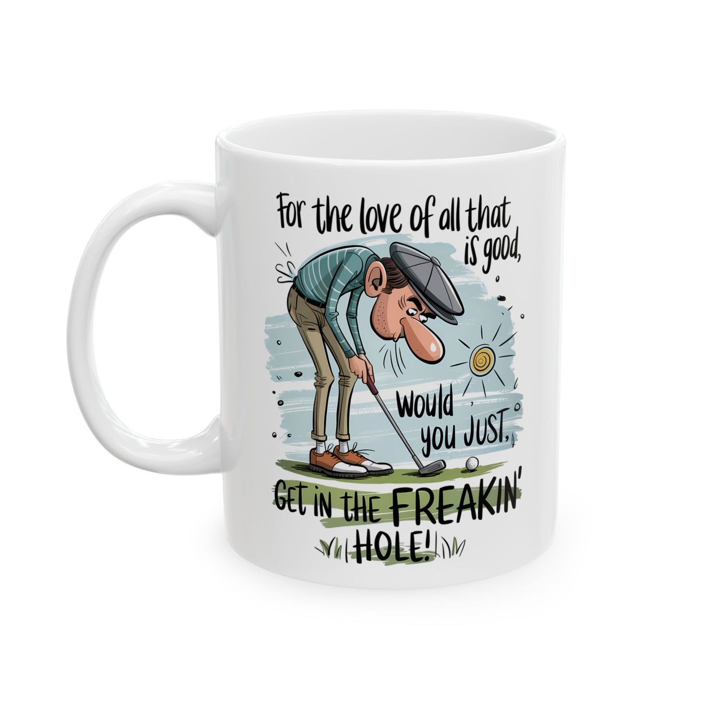 Funny Golf Cartoon Would You Just Get in the Freakin' Hole Mug
