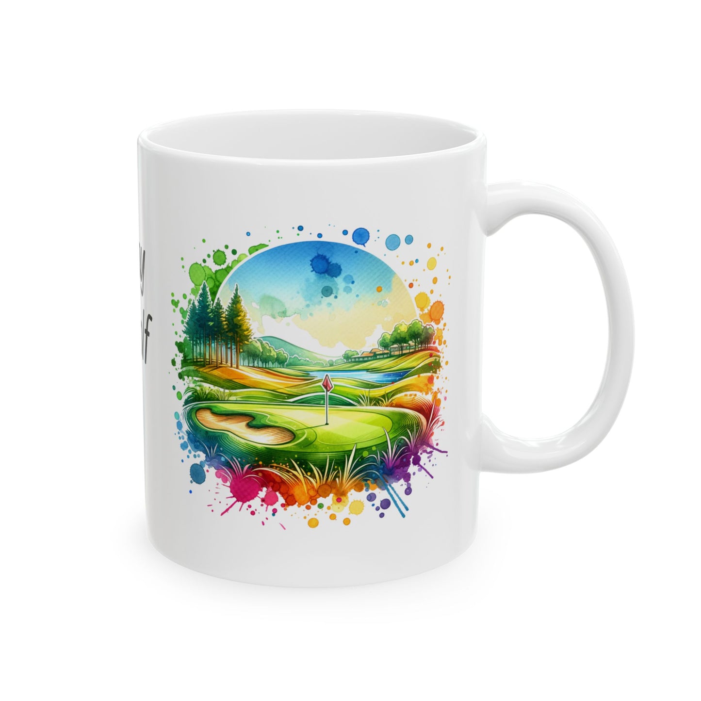 A Day of Golf Ceramic Mug — 11oz & 15oz Coffee Cup for Golf Lovers